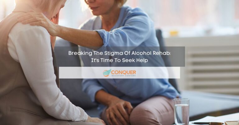 Breaking The Stigma Of Alcohol Rehab: It's Time To Seek Help